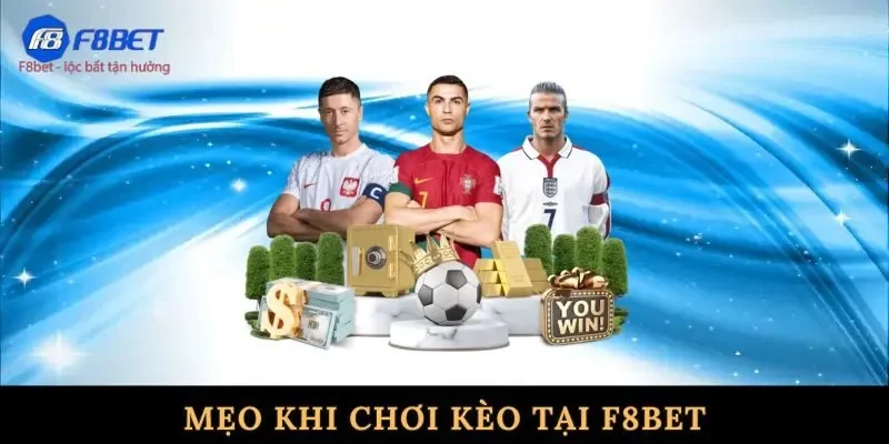 Mẹo khi chơi kèo tại f8bet