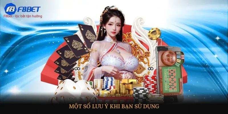 Một số lưu ý khi bạn sử dụng 